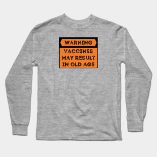 Vaccines Work - Funny & sarcastic medical science Long Sleeve T-Shirt